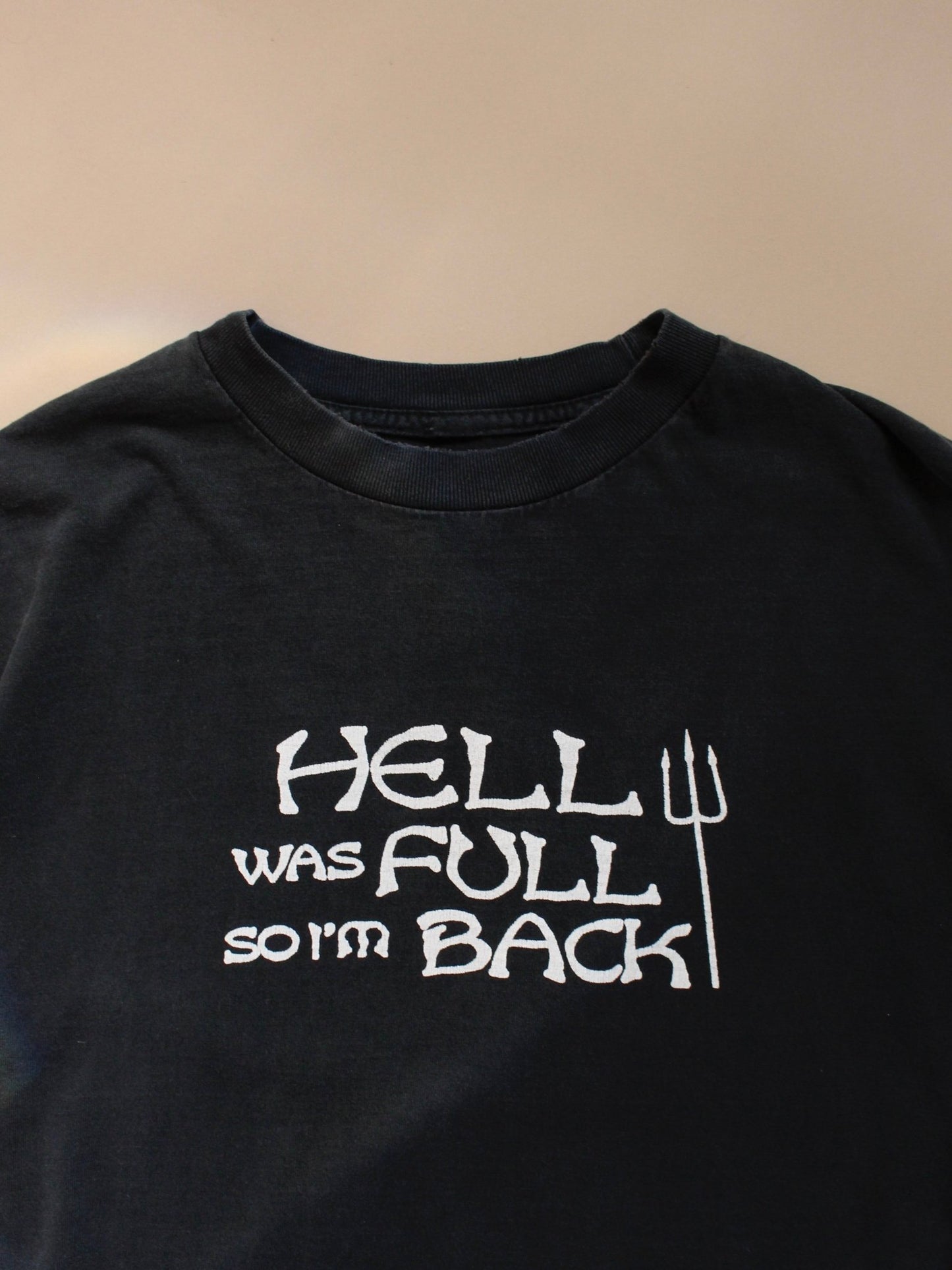 1990s “Hell Was Full so I’m Back Tee”